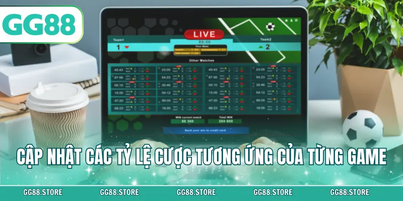 Cập nhật các tỷ lệ cược tương ứng của từng game