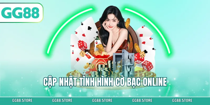Cập Nhật Tình Hình Cờ Bạc Online Tại Việt Nam Mới Nhất