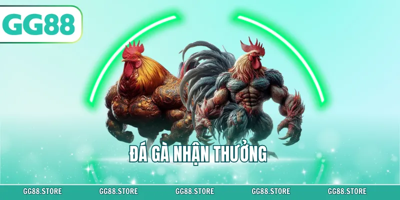 Đá Gà Nhận Thưởng GG88 – Trải Nghiệm Cá Cược Hấp Dẫn