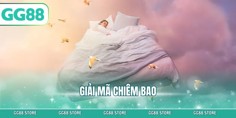 Giải Mã Chiêm Bao – Bí Ẩn Và Cách Săn Thưởng Tại Gg88