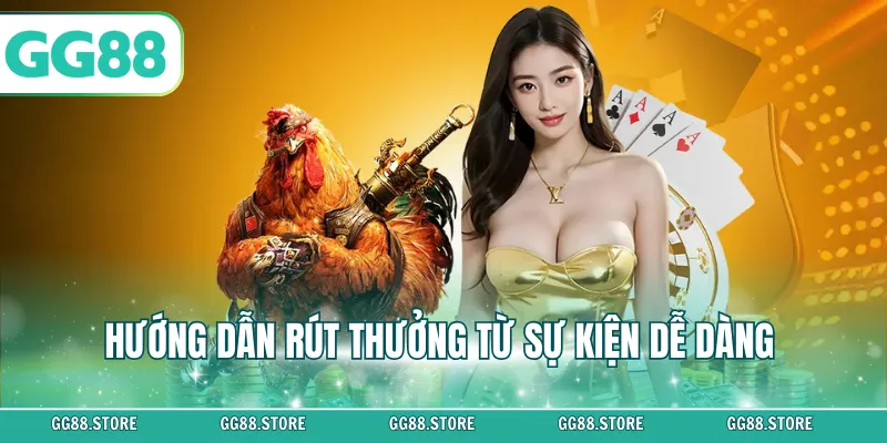 Hướng dẫn rút thưởng từ sự kiện dễ dàng