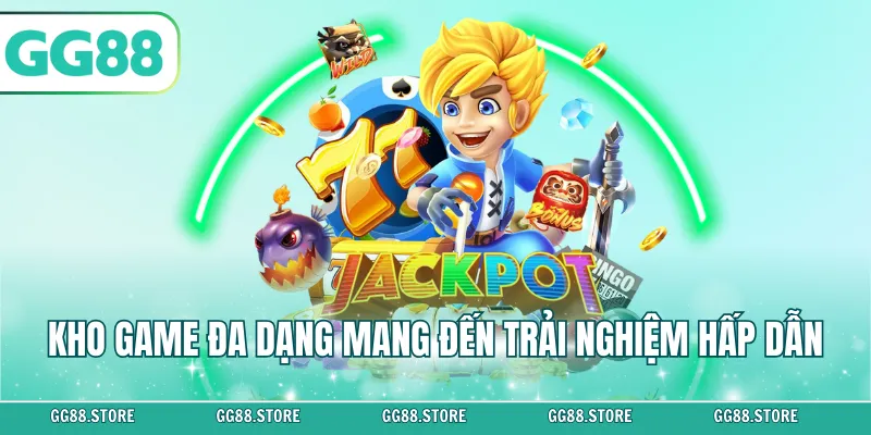 Kho game đa dạng mang đến trải nghiệm hấp dẫn