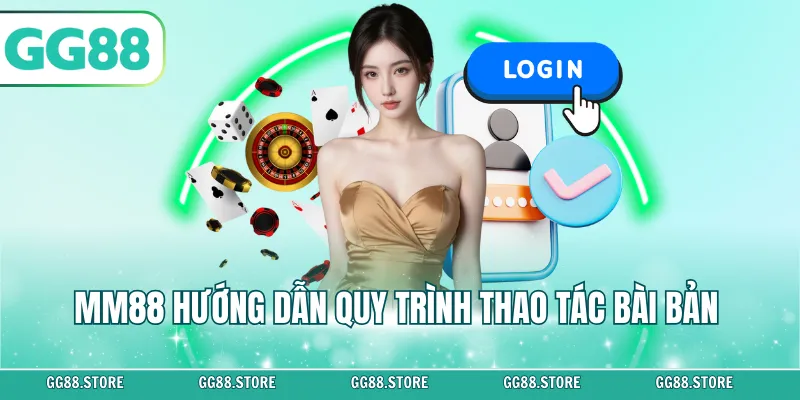 GG88 hướng dẫn quy trình thao tác bài bản