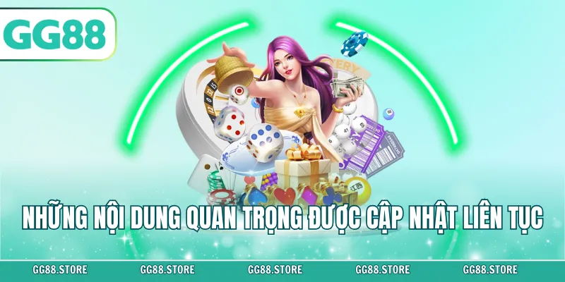 Những nội dung quan trọng được cập nhật liên tục