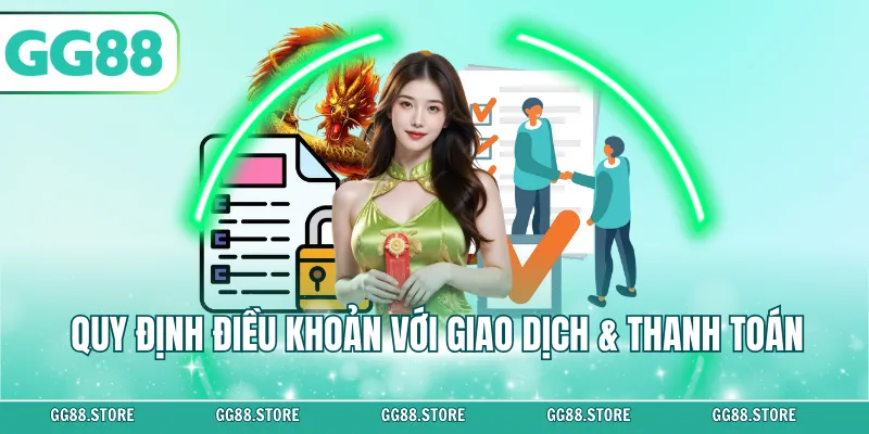 Quy định điều khoản với giao dịch & thanh toán