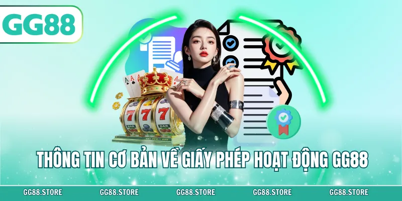 Thông tin cơ bản về giấy phép hoạt động GG88