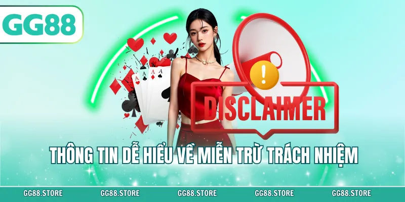 Thông tin dễ hiểu về miễn trừ trách nhiệm